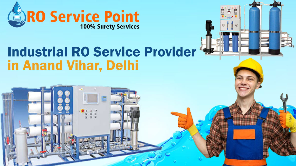 Industrial RO Plant Service Provider in Anand Vihar, Delhi
