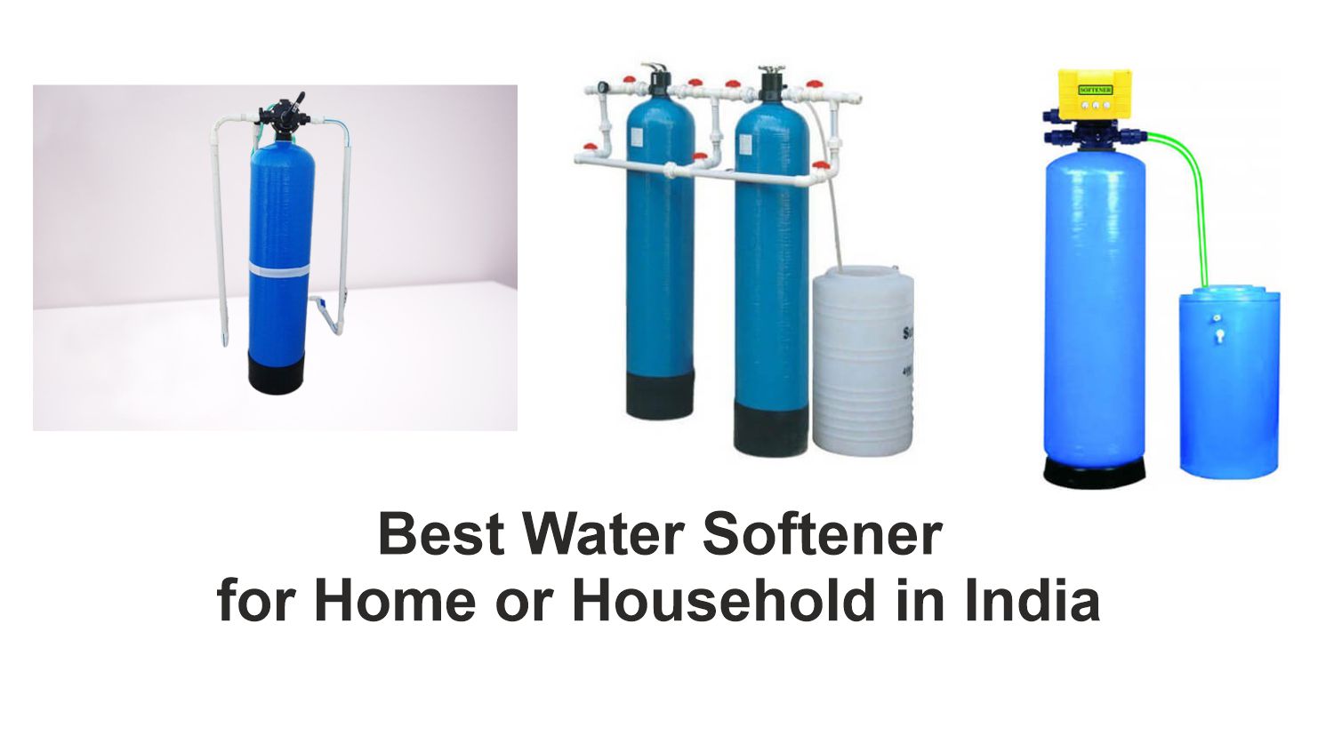Best Water Softener for Home or Household in India