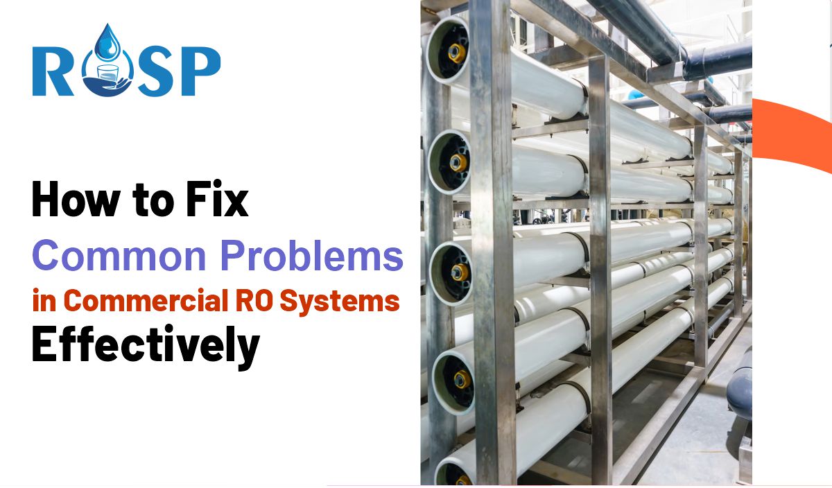 How to Fix Common Problems in Commercial RO Systems Effectively