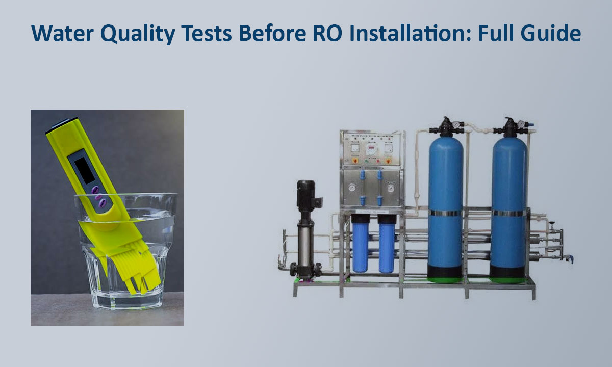 Water Quality Tests Before RO Installation