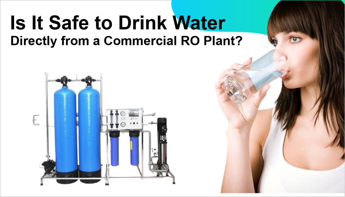 Is It Safe to Drink Water Directly from a Commercial RO Plant?
