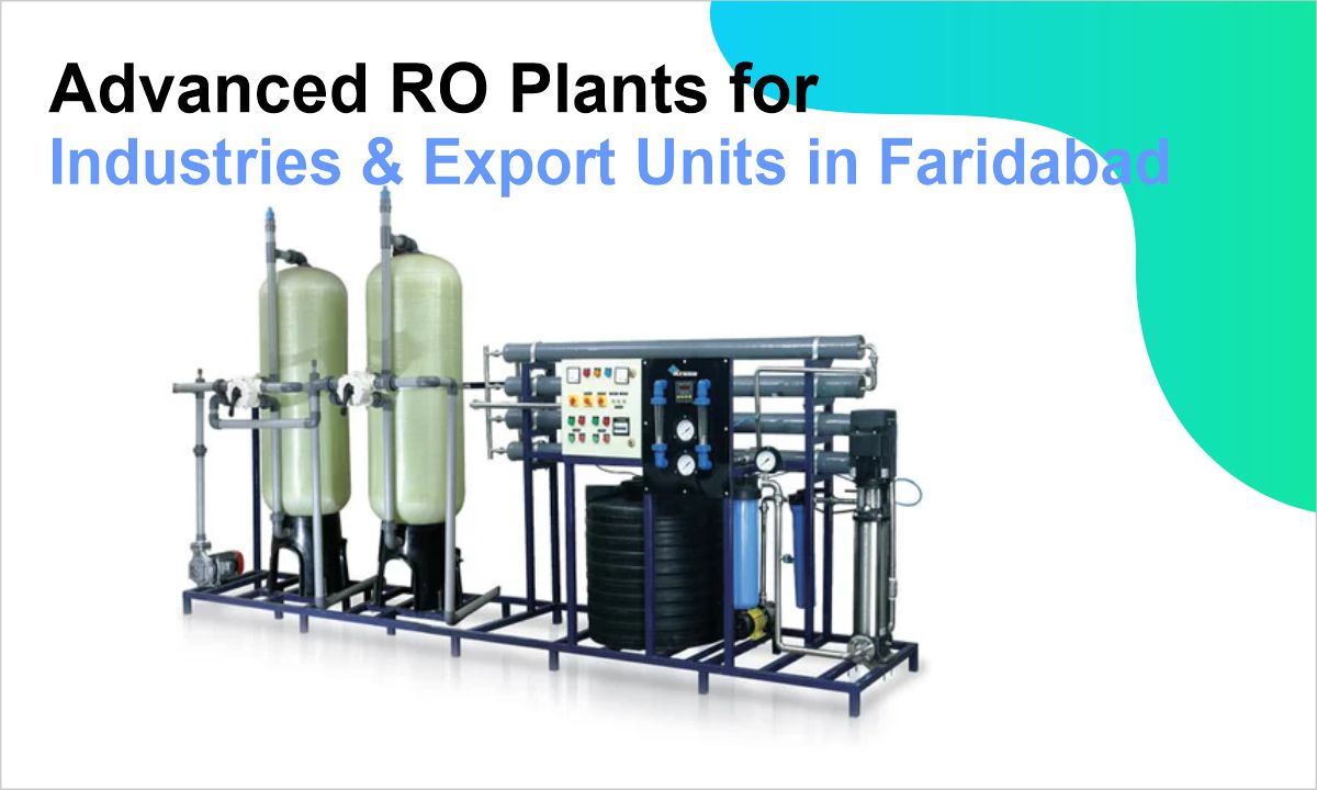 RO Plants for Industries & Export Units in Faridabad