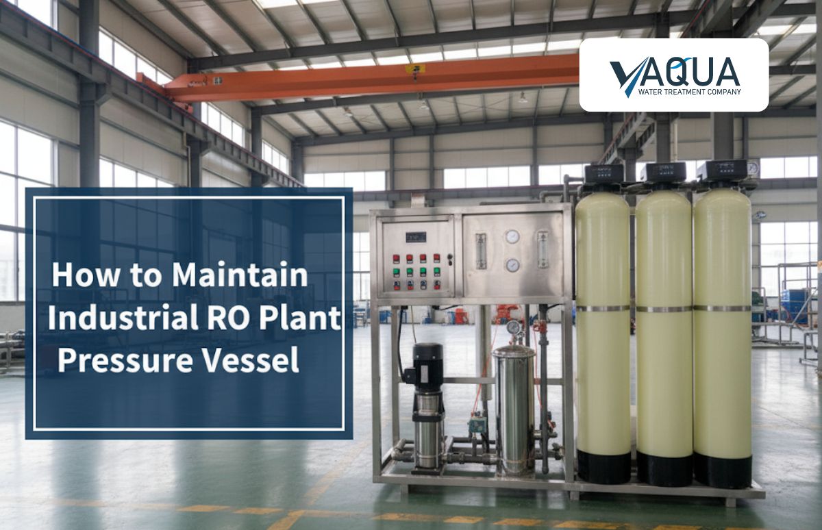 How to Maintain Industrial RO Plant Pressure Vessel
