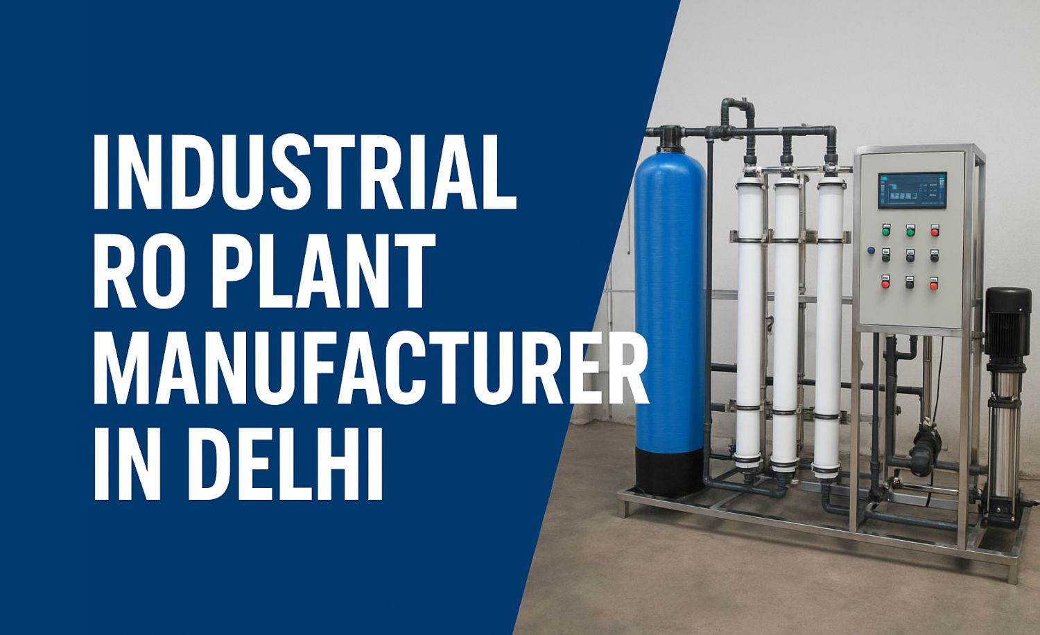 Industrial RO Plant Manufacturer in Delhi