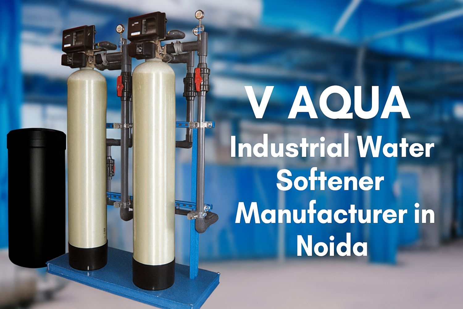 Industrial Water Softener Manufacturer in Noida