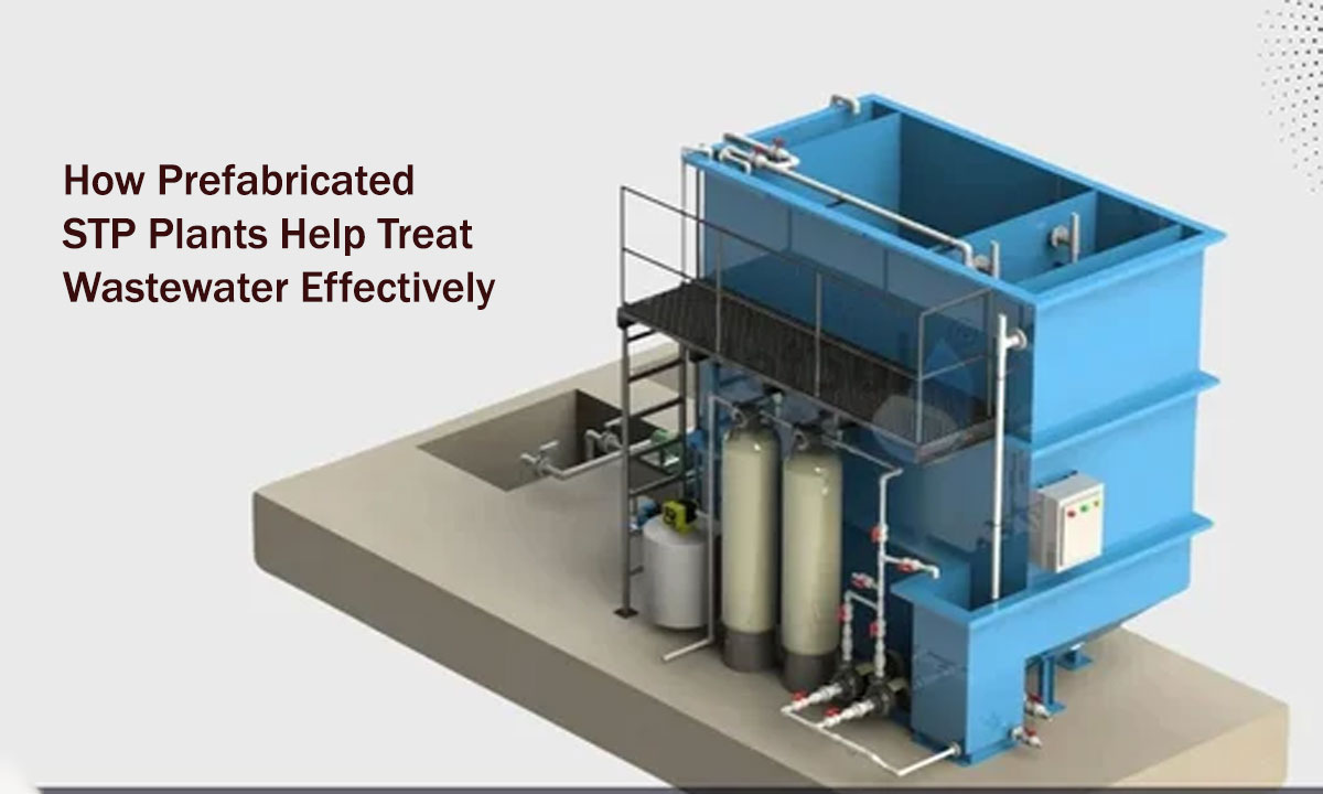 How Prefabricated STP Plants Help Treat Wastewater Effectively