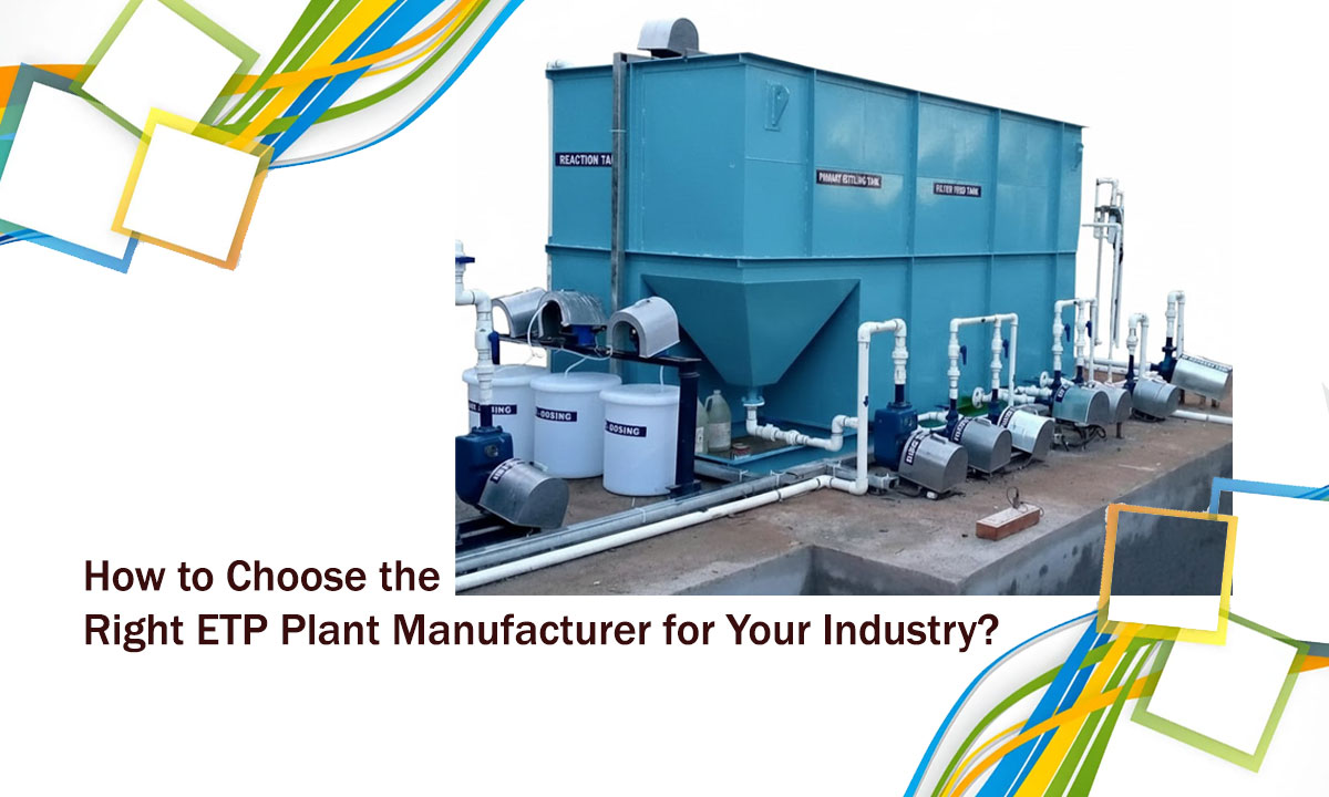 How to Choose the Right ETP Plant Manufacturer for Your Industry?