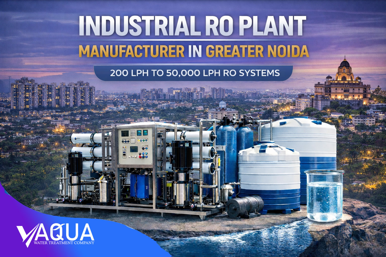 Industrial RO Plant Manufacturer in Greater Noida