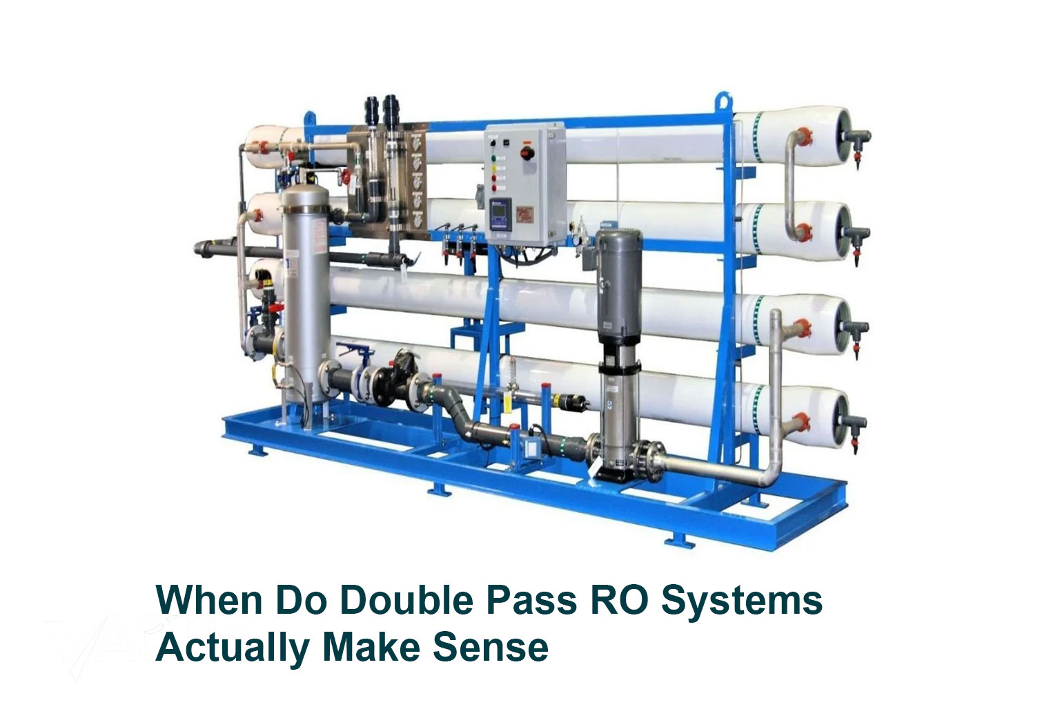 When Do Double Pass RO Systems Actually Make Sense