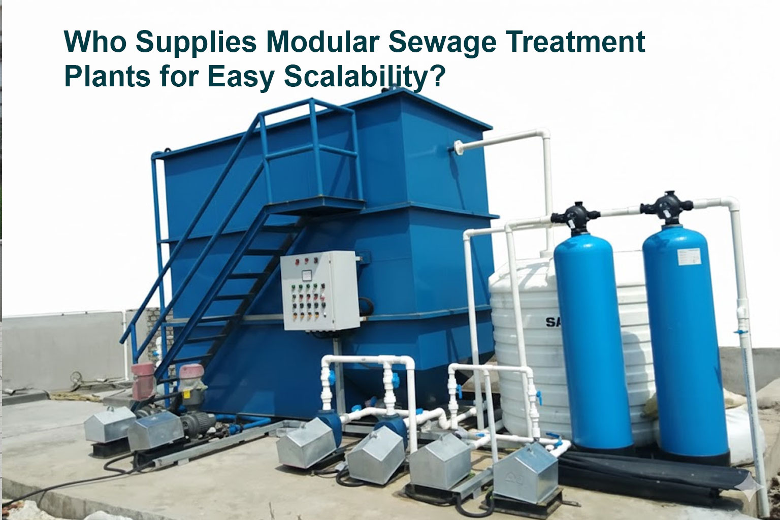 Who Supplies Modular Sewage Treatment Plants for Easy Scalability?