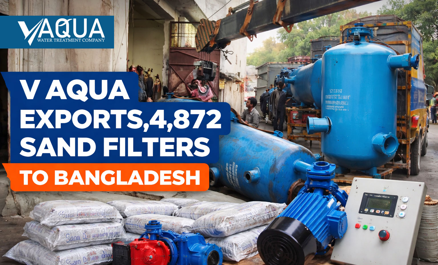 V Aqua exports sand filters to Bangladesh