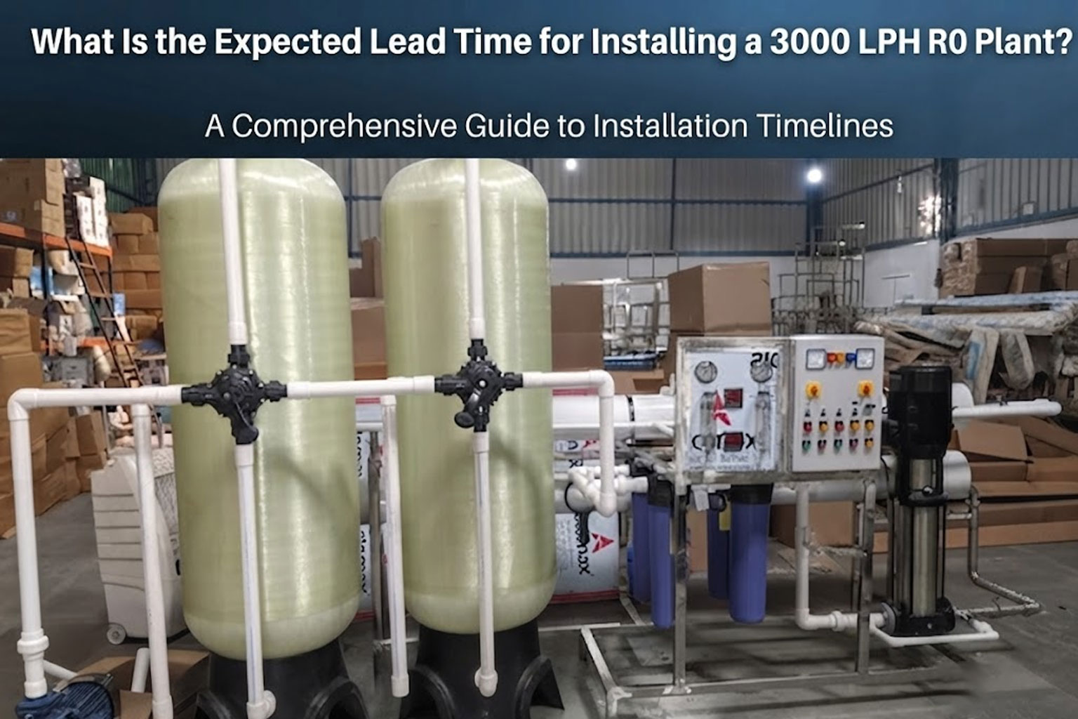 What Is the Expected Lead Time for Installing a 3000 LPH RO Plant?